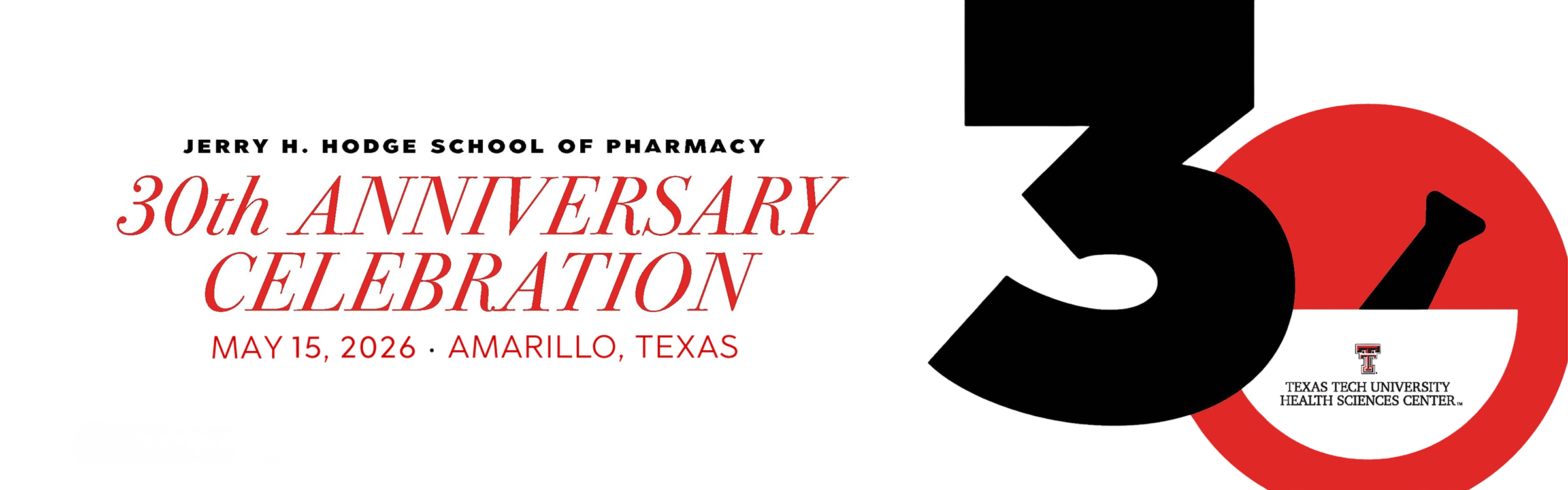 Jerry H Hodge School of Pharmacy 30th Anniversary Celebration May 15, 2026 in Amarillo, Texas